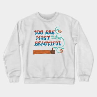 You Are Most Beautiful Crewneck Sweatshirt